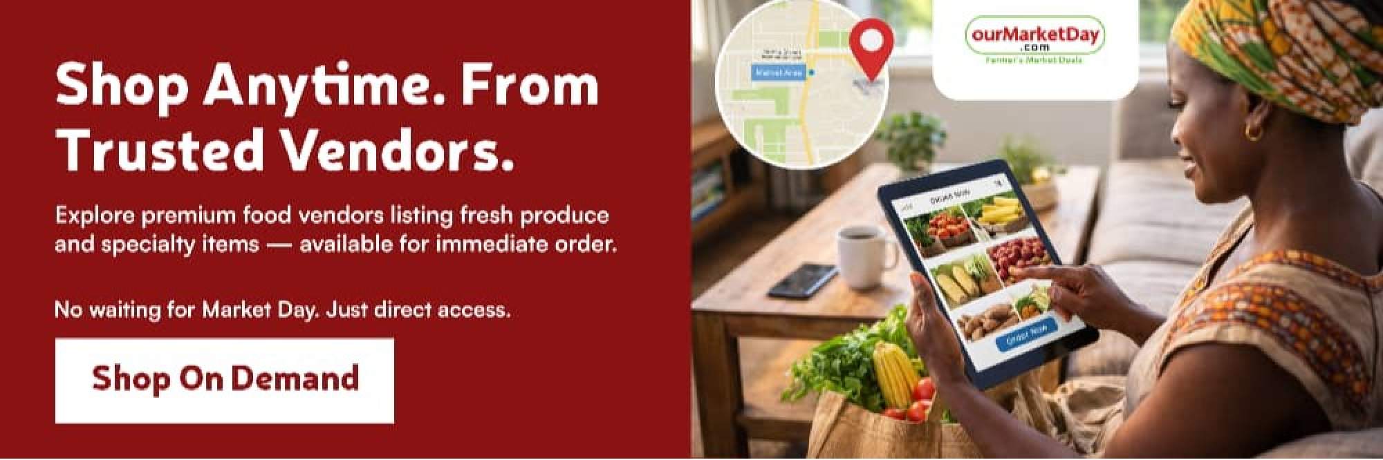 Shop Any Time from Trusted Vendors